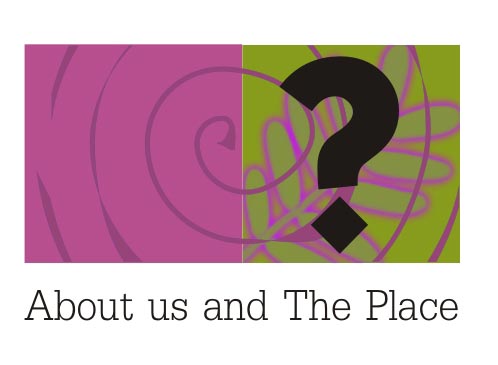 About us and The Place